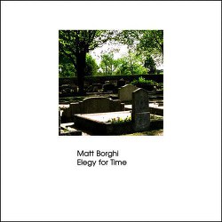 Elegy for Time Matt Borghi album cover